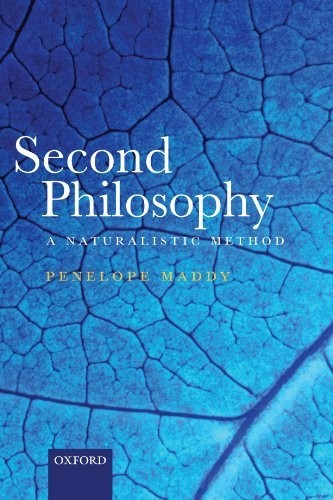 Second Philosophy: A Naturalistic Met… by Maddy, Penelope Paperback / softback