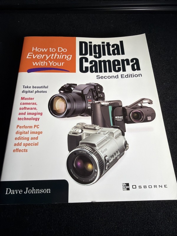 How to Do Everything Ser.: How to Do Everything with Your Digital Camera by Dave
