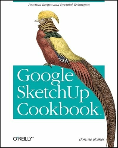 Google Sketchup Cookbook by Bonnie Roskes: New