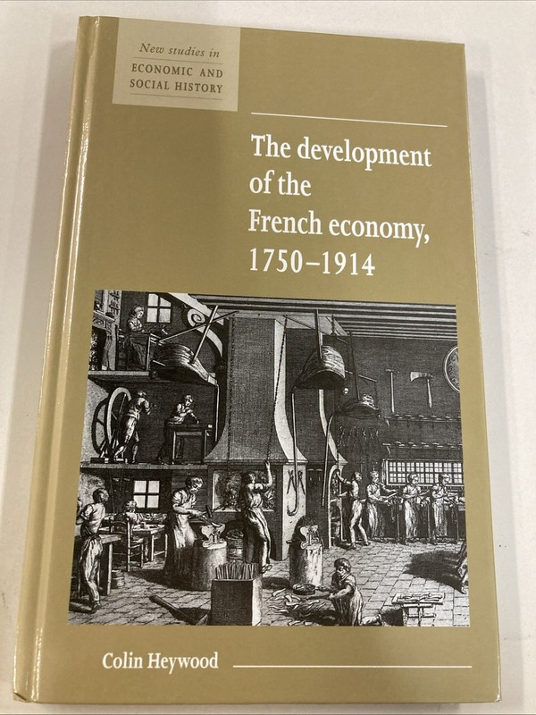 Development of the French Economy 1750-1914 HC Colin Heywood 1995 Very Good