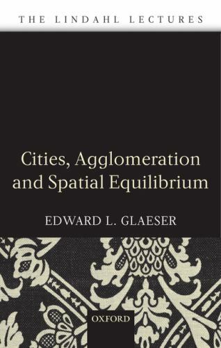 Cities, Agglomeration, and Spatial Equilibrium, Hardcover by Glaeser, Edward …