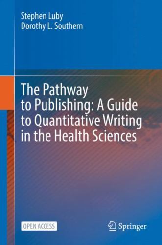 Pathway to Publishing : A Guide to Quantitative Writing in the Health Science…