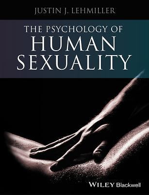 The Psychology of Human Sexuality by Justin J. Lehmiller (2014, Trade Paperback)
