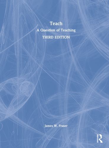 Teach : A Question of Teaching, Hardcover by Fraser, James W., Like New Used,…