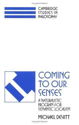 Coming to Our Senses: A Naturalistic Program for Semantic Localism