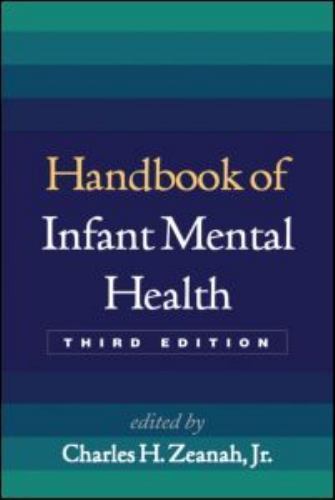 Handbook of Infant Mental Health, Third Edition by Zeanah Jr. MD, Charles H.