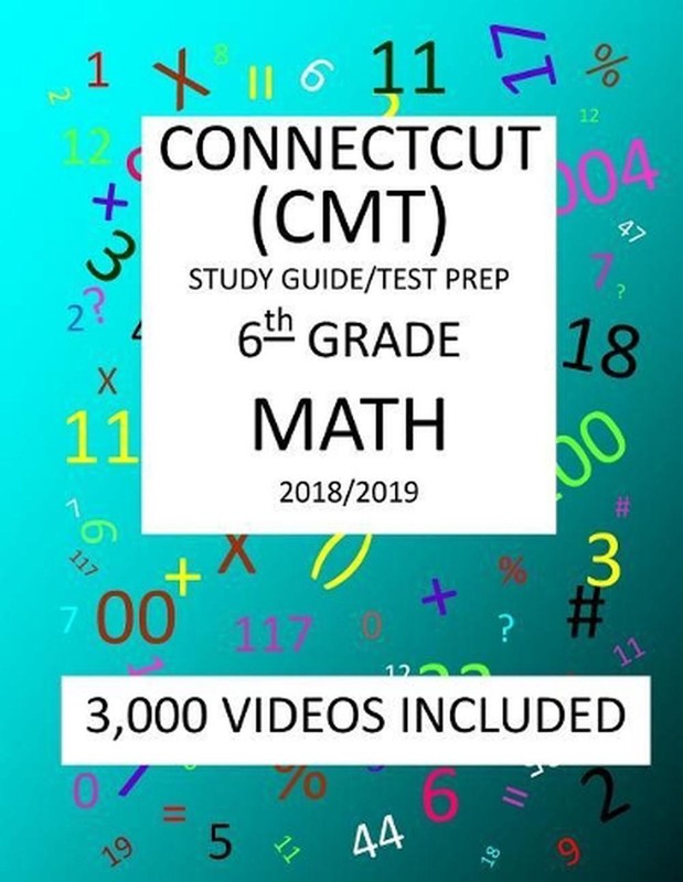 6th Grade CONNECTICUT CMT, 2019 MATH, Test Prep: 6th Grade CONNECTICUT MASTERY T