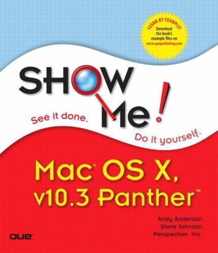 Show Me Mac OS X Panther (Show Me Series) by Andy Anderson; Steve Johnson
