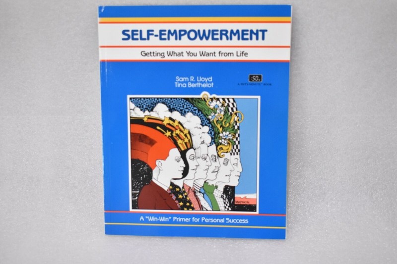 SELF-EMPOWERMENT GETTING WHAT YOU WANT FROM LIFE SAM R. LLOYD & TINA BERTHELOT