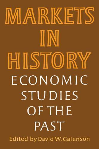 Markets in History: Economic Studies of the Past (Wiley Series in Probability an