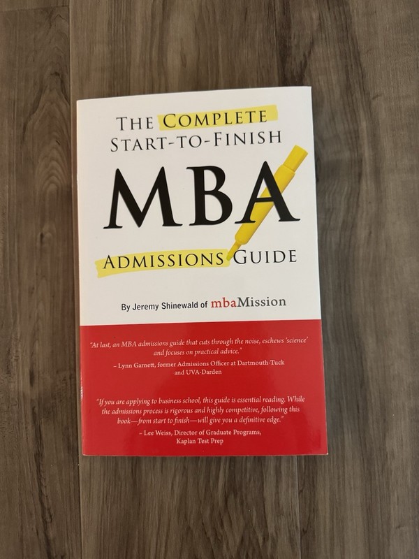 Complete Start-to-Finish MBA Admissions Guide – Paperback – EXCELLENT CONDITION