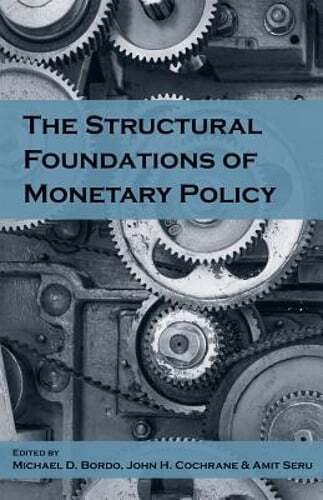 The Structural Foundations of Monetary Policy by Michael D Bordo: New