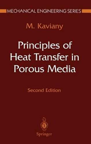Principles of Heat Transfer in Porous Media by Maasoud Kaviany: Used