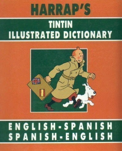 TINTIN ILLUSTRATED DICTIONARY: ENGLISH-SPANISH, By Marie Garagnoux & Patrick