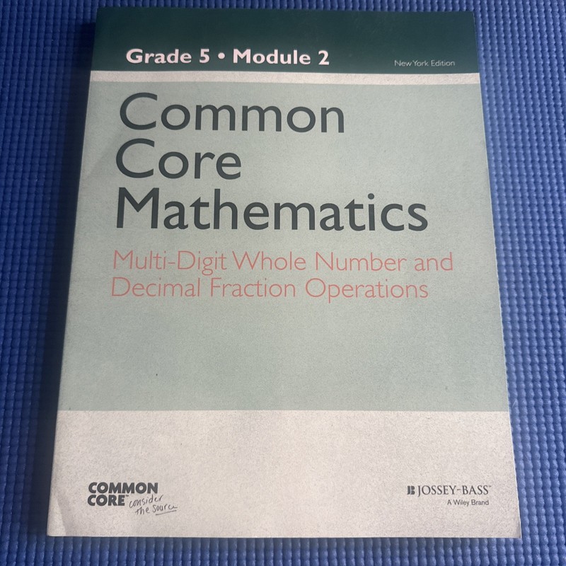 Common Core Mathematics – Grade 5 – Module 2 – 1st Edition Print 2013 Paperback