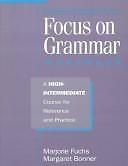 Focus on Grammar: A High-Intermediate Course for Reference and Practice (Comple