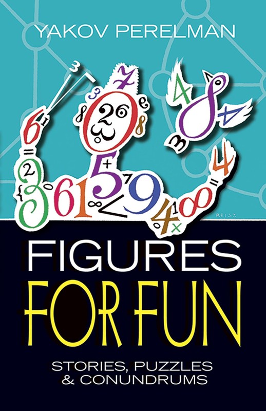 Figures for Fun: Stories, Puzzles and Conundrums (Dover Math Games & Puzzles…