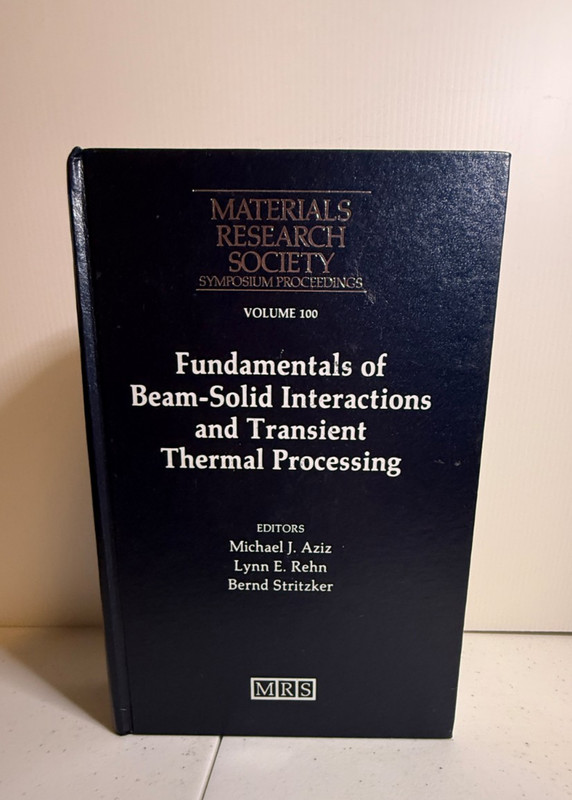 Beam-Solid Interactions Thermal Process Materials Research Society MRS 100 Book
