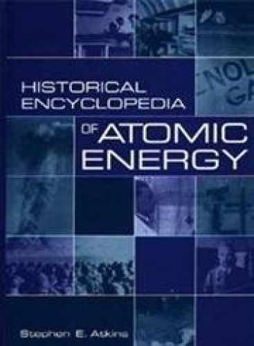 Historical Encyclopedia of Atomic – Hardcover, by Atkins Stephen E. – Very Good