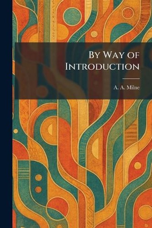 By Way of Introduction by A.A. Milne Paperback Book