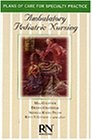AMBULATORY PEDIATRIC NURSING (CARE PLAN SERIES) By Meg Gulanick **Excellent**