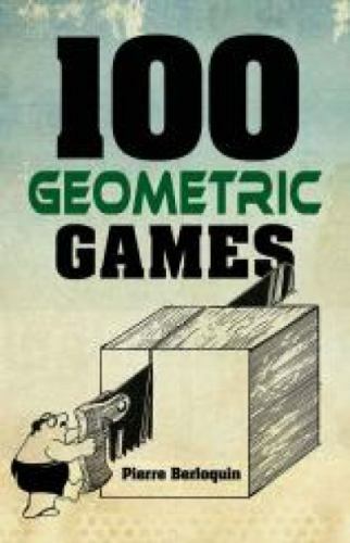 100 Geometric Games (Dover Math Games & Puzzles) – Berloquin, Pierre