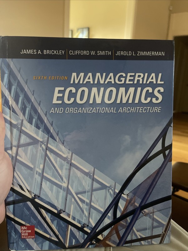 Managerial Economics & Organizational Architecture, 6th Edition