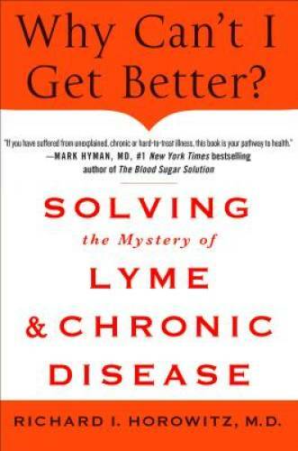 Why Can’t I Get Better? Solving the Mystery of Lyme and Chr – VERY GOOD