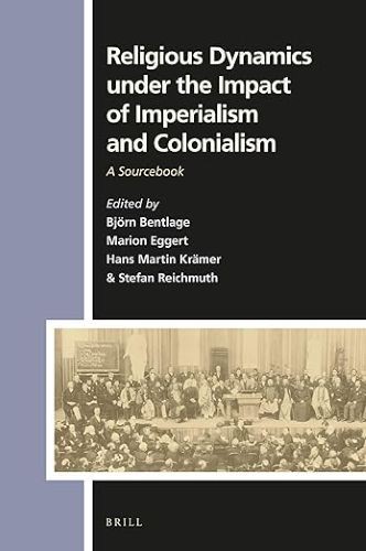 Religious Dynamics under the Impact of Imperialism and Colonialism (Numen Book,