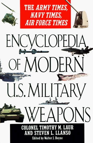 ENCYCLOPEDIA OF MODERN US MILITARY WEAPONS By Timothy M. Laur **Mint Condition**