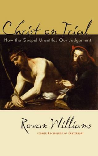 Christ on Trial : How the Gospel Unsettles Our Judgement, Paperback by Willia…