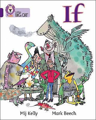 Collins Big Cat Ser.: If : Band 08/Purple by Mij Kelly (2012, Trade Paperback)