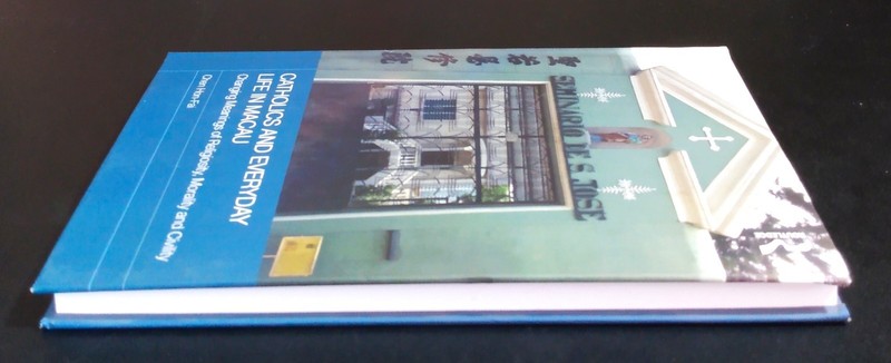 CATHOLICS AND EVERYDAY LIFE IN MACAU - Chen Hon-Fai (Hard Cover) 2017 As New gallery