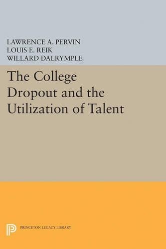 Lawrence A. Pervin Louis E. Reik W The College Dropout and the Utili (Paperback)