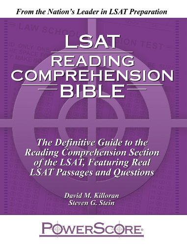 The Powerscore LSAT Reading Comprehension Bible by David M Killoran