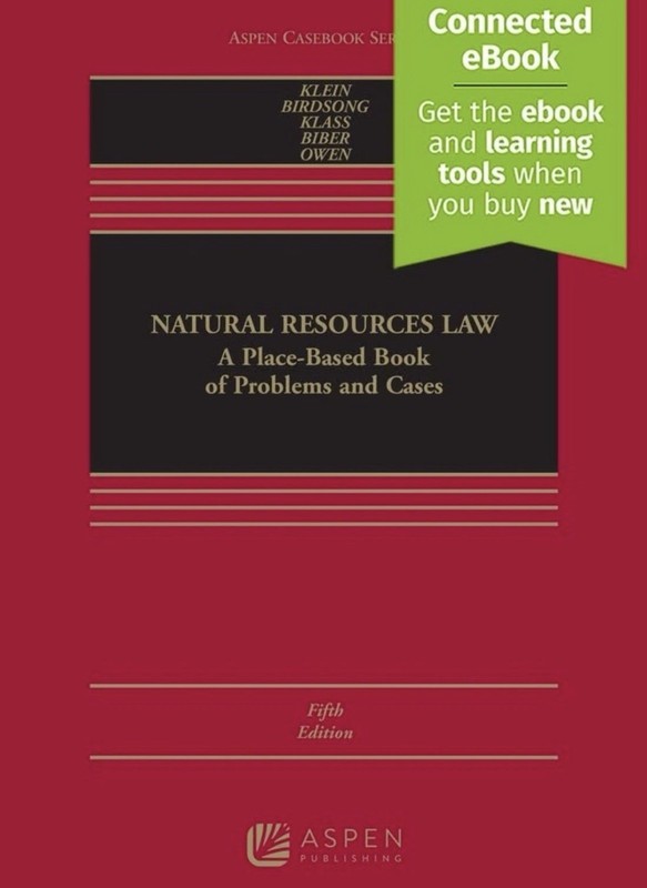 CONNECTED EBOOK ONLY: Natural Resources Law by Klein 5th Edition 9781543838909