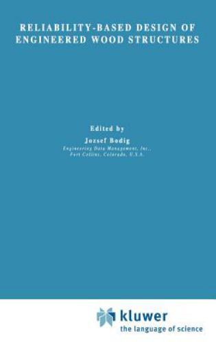 Reliability-Based Design of Engineered Wood Structures : Proceedings, Hardcov…