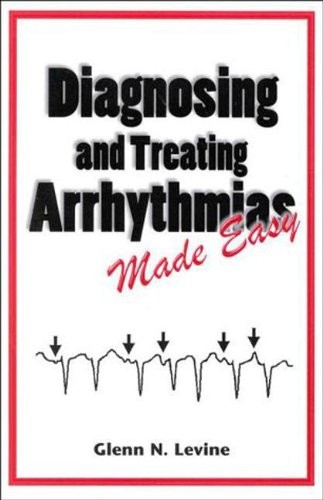 Diagnosing & Treating Arrhythmias Made Easy – paperback Levine, Glenn N
