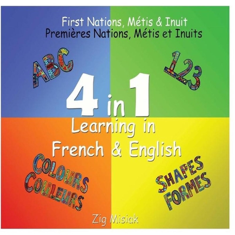 4 in 1 Learning, French and English, 4 books in 1: First Nations, M?tis and Inui