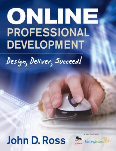 Online Professional Development: Design, Del- John D Ross, 1412987121, paperback