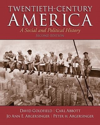Twentieth-Century America by Goldfield, David; Abbott, Carl; Argersinger, Jo Ann