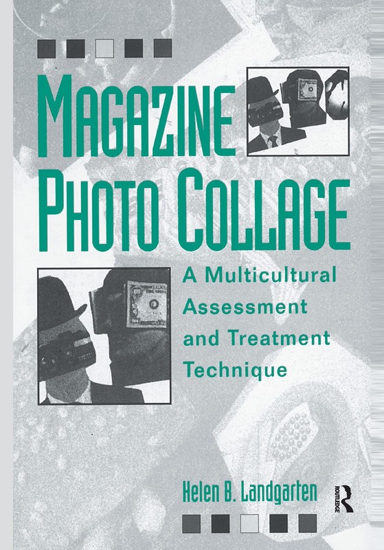 Magazine Photo Collage: A Multicultural Assessment And Treatment Technique: …