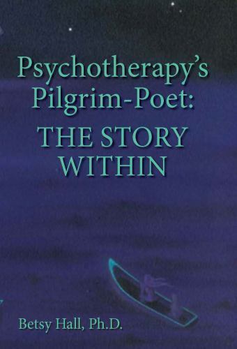 Psychotherapy’s Pilgrim Poet: The Story Within by Hall, Betsy, Like New Used,…