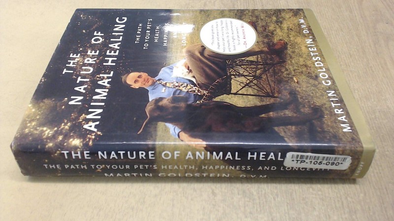 The Nature of Animal Healing: The Path to Your Pet’s Health, Happiness, and …