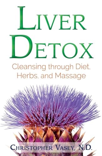 Liver Detox: Cleansing through Diet…, Vasey N.D., Chr