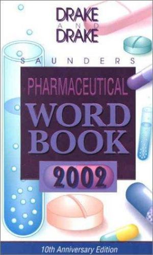 Saunders Pharmaceutical Word Book, 2002 by Drake CMT FAAMT, Ellen,Drake MS, Ran