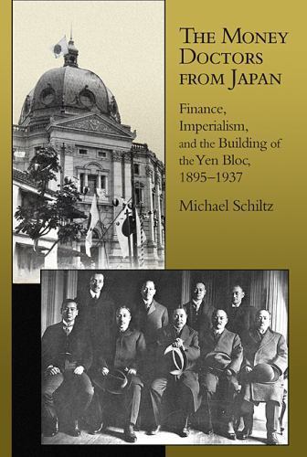 Harvard East Asian Monographs: Money Doctors from Japan : Finance, Imperialism