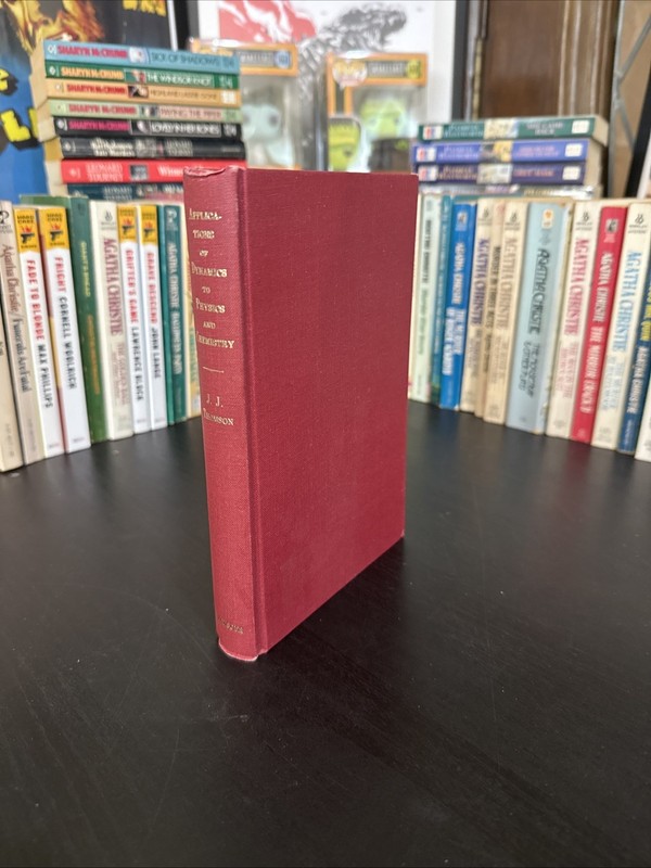 Applications of Dynamics to Physics & Chemistry 1888 (1968) JJ Thomson HC