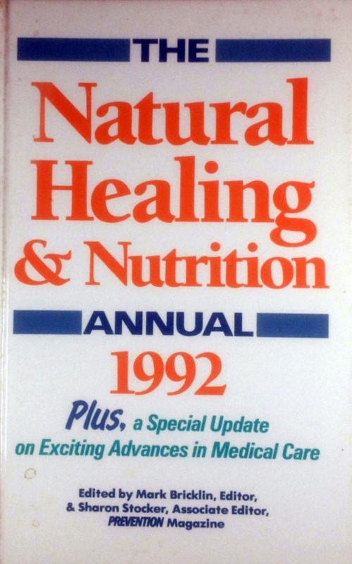Natural Healing and Nutrition Annual 1992 ed. by Mark Bricklin / 1992 Hardcover