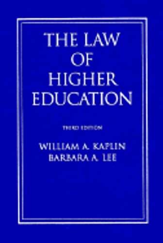 The Law of Higher Education: A Comprehensive Guide to Legal Implications of